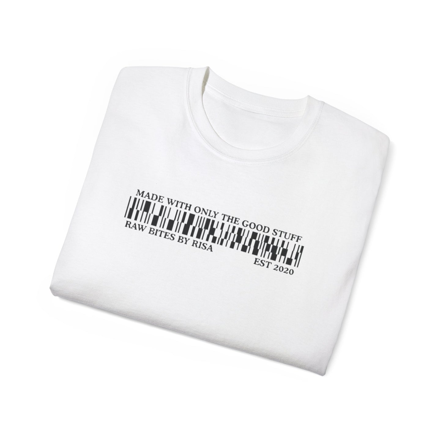 Made With Only The Good Stuff Tee Shirt